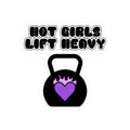 Hot Girls Lift Heavy  2x2  Kiss-Cut Sticker