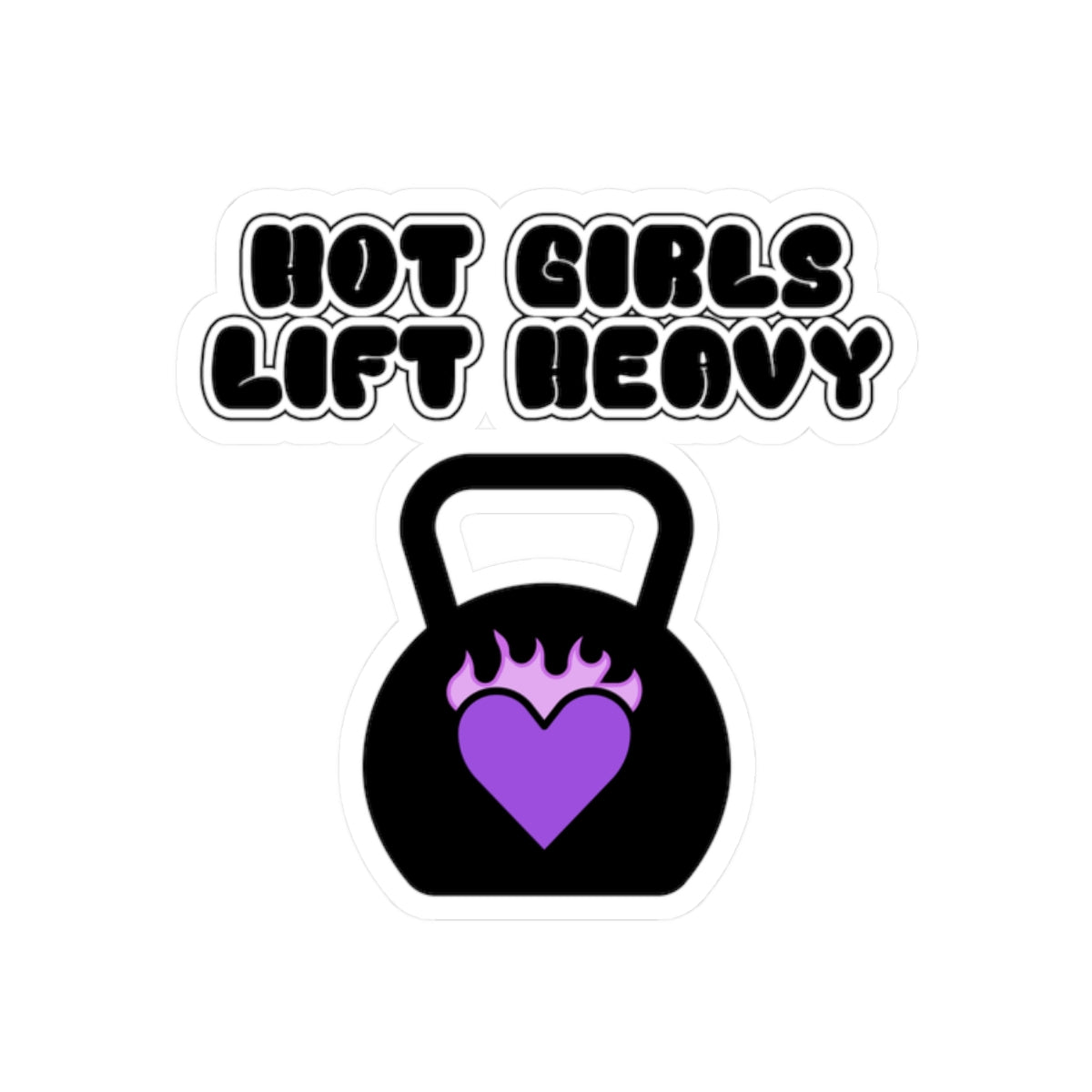 Hot Girls Lift Heavy  2x2  Kiss-Cut Sticker